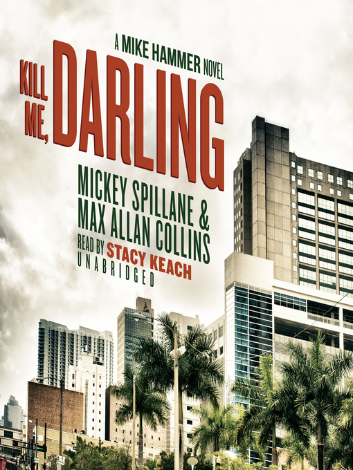 Title details for Kill Me, Darling by Mickey Spillane - Available